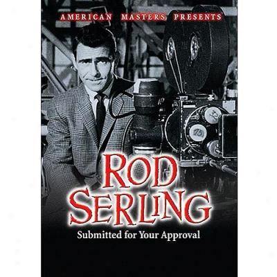 Rod Serling: Submitted For Your Approval