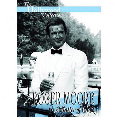 Roger Moore: A Matter Of Class