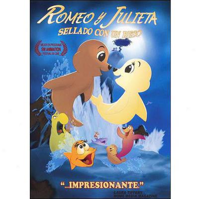 Romeo Y Julieta: Sellado Con Un Beso (romeo And Juliet: Sealed With A Kiss) (spanish Language Version) (widescreen)