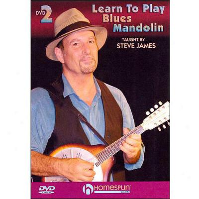 Steve James: Learn To Play Blues Mandolin, Vol. 2