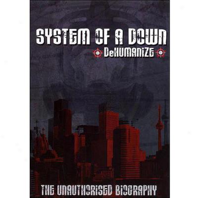 System Of A From a thin to a dense state: Dehumanize (the Unauthorized Biography)