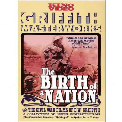 The Birth Of A Nation And The Civjl War Films Of D.w. Griffith