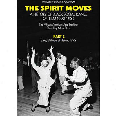 The Spirit Moves, Part 2: Savoy Ballroom Of Harlem, 1950s