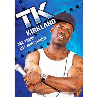 Tk Kirkland: Are There Any Questions? (widescreen)