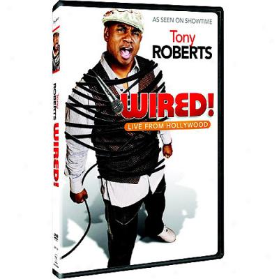 Tony Roberts: Wired!/ (widescreen)