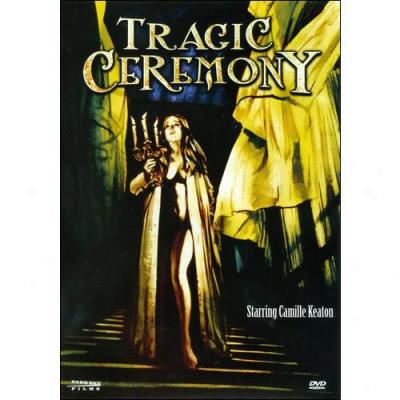 Tragic Ceremony (widescreen)