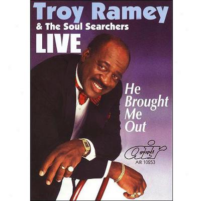 Troy Ramey & The Soul Searchers: He Brought Me Out