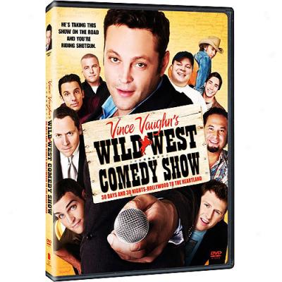 Vince Vaughn's Wild West Comedy Show: 30 Days And 30 Nights - HollywoodT o The Heartland (widescreen)