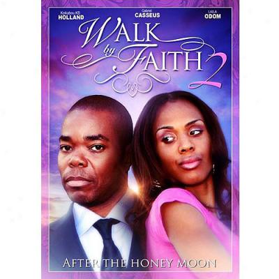 Walk By Faith 2: After The Honey Moon (widescreen)