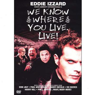 We Know Where You Live: Live!