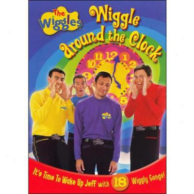 Wiggles: Wiggle Aroubd The Clock