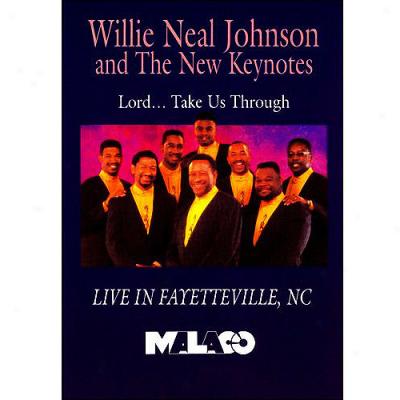 Willie Neal Johnson And The Gospel Keynotes: Lord... Take Us Through