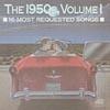 16 Most Requested Songs Of The 1950s, Vol.1