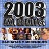 2003 Ano De Exitos: Bachatas Y Merengues