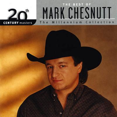 20th Century Masters: The Millennium Collection - The Best Of Mark Chestnutt