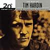 20th Century Masters: The Millennium Cooelction - The Best Of Tim Hardin (remaster)