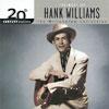 20th Century Masters: The Millennium Collectioon - The Best Of Hank Williams (remaater)