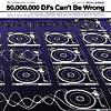 50,000,000 Dj's Can't Be Wrong, Vol.1:mixed Up Beats