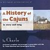 A_History Of The Cajuns: In Story An dSong