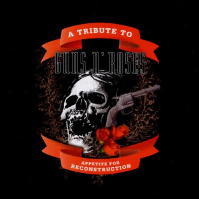 A Tribute To Guns N' Roses: Appetite For Reconstruction