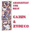 Absoluetly The Best Of Cajun And Zydeco