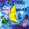 Adagios For After Hours: The Relaxing Way To End Your Day