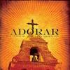 Adorar: Cantos De Alabanza Y Adoracion