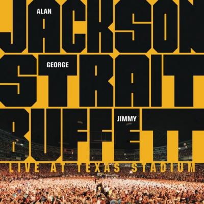 Alan Jackson/george Strait/jimmy Buffett: Live At Texas Stadium