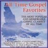 All Time Gosprl Favorites: The Most Poular And Memorable Gospel Classicw Of All Times