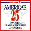 America's 25 Favorite Praise & Worship Choruses