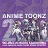 Anime Toonz, Vol.2: Your Favorite Anime Tueme Songs, Remixed!