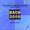 Bach 20O0, Vol.101: English & French Suites Nos.1 & 2 (remaster)