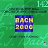 Bach 2000, Vol.142: Sinfonia Bwv1046a/concertos Bwv1050a & 1064r