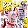 Bach For Bacehlor Pads: Music For Swinging Singles