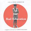 Bad Education (la Mala Educacion) Soundtrack