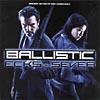 Ballistic: Ecks Vs. Sever Soundtrack