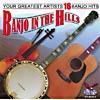 Banjo In The Hills: Your Greatest Artists 16 Banjo Hits