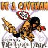 Be A Caveman: Tye Best Of The Voxx Garage Revival