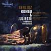 Berlioz: Romeo Et Juliette/symphonie Fantastique