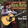 Best Of The Best: Jimmy Martin King Of Bluegrass