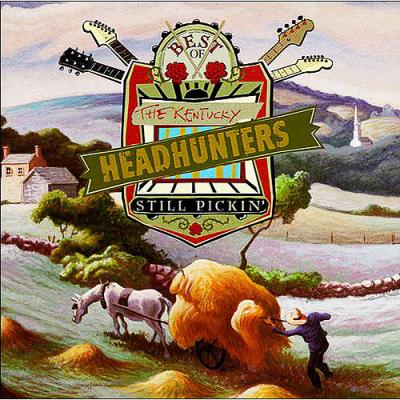 Best Of The Kentucky Headhunters: Still Pickin'