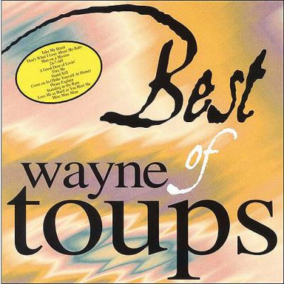 Best Of Wayne Toups