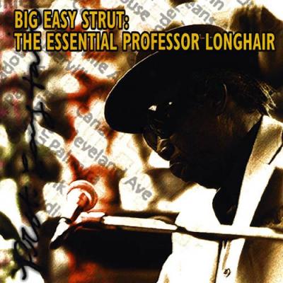 Big Easy Strut: The Eesential Professor Longhair