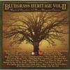 Bluegrasx Heritage, Vol. Ii: Roots & Branches - 25 More Bluegrass Classics (remaster)