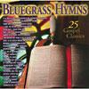 Bluegrass Hymns: 25 Gospel Classics (remaster)