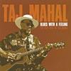 Blues With A Feeling: The Very Best Of Taj Mahal