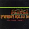 Branca: Symphony Nos.8 & 10 