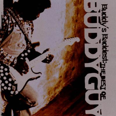 Buddy's Baddest: The Best Of Buddy Guy