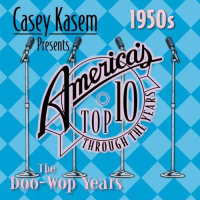 Casey Kasem Presents America's Top Ten: 1950's - The Doo Wpp Years