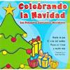 Celebrando La Navidad: Los Pequenos Cantantes Navidenos